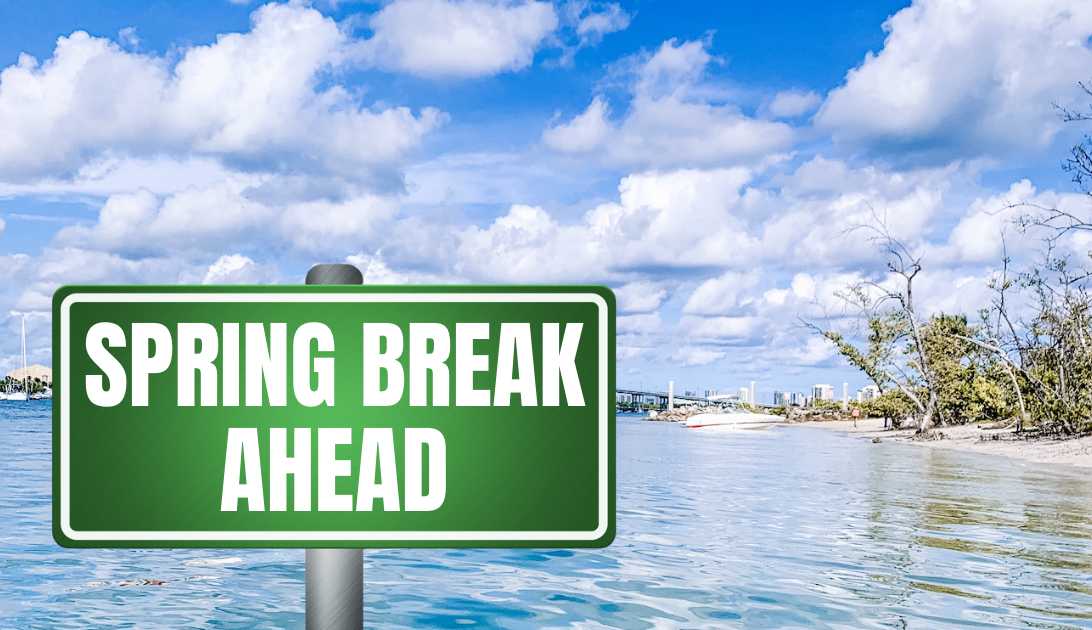 Spring break ahead