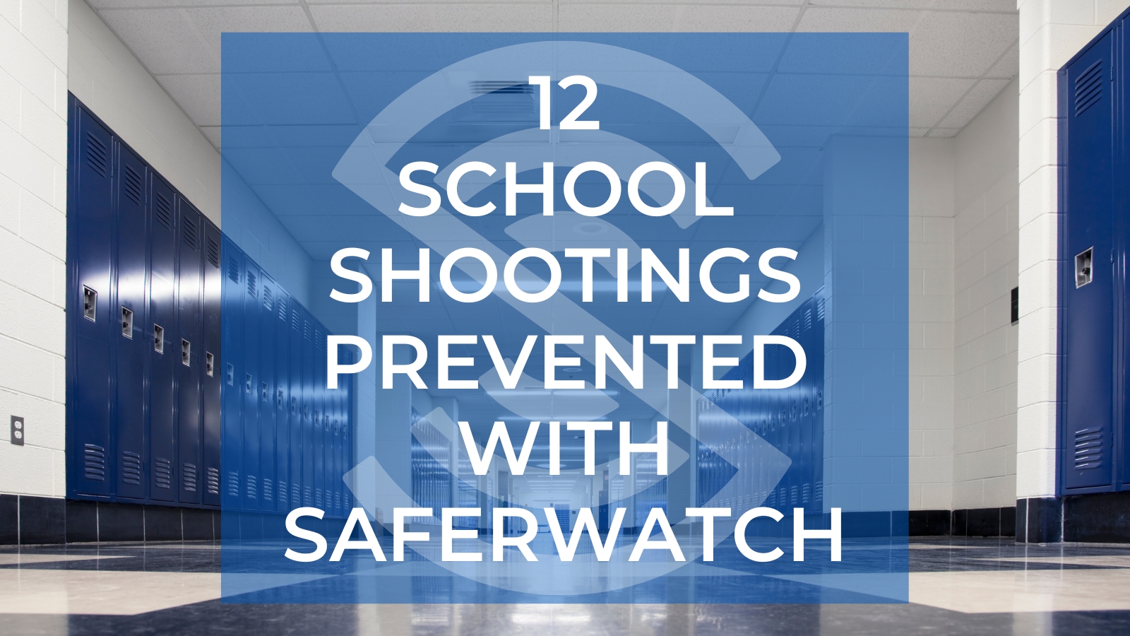 SaferWatch Prevents 12 School Shootings