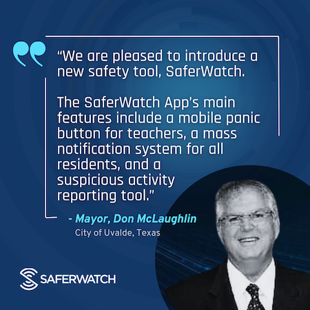 Don McLaughlin Mayor of Uvalde - SaferWatch Alyssas Law Texas